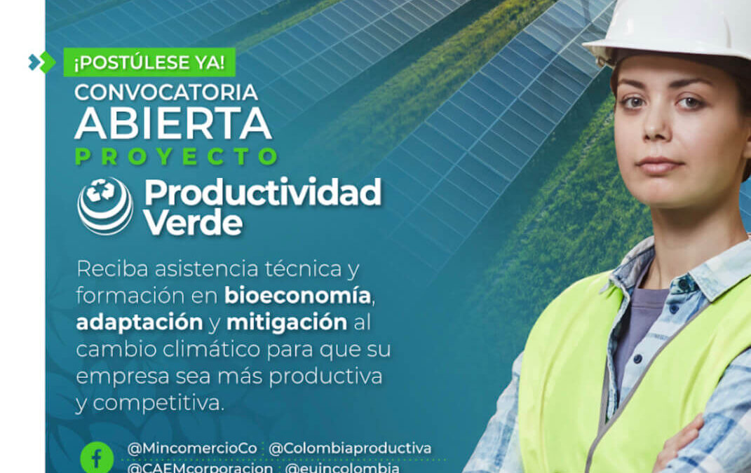 ¡Postúlese! Convocatoria Abierta Proyecto Productividad Verde